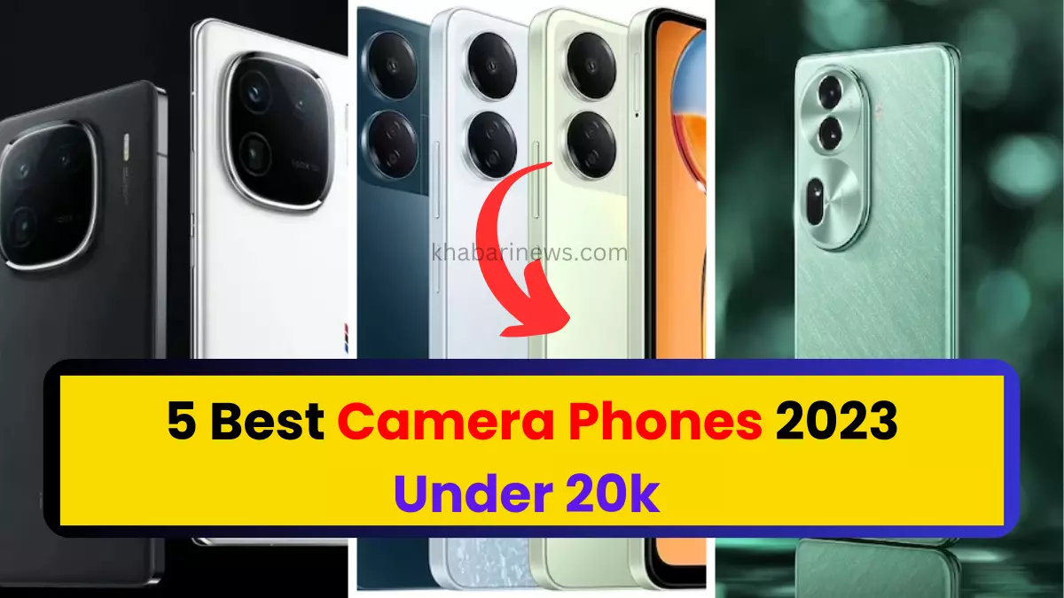5 Best Camera Phones 2023 Under 20k