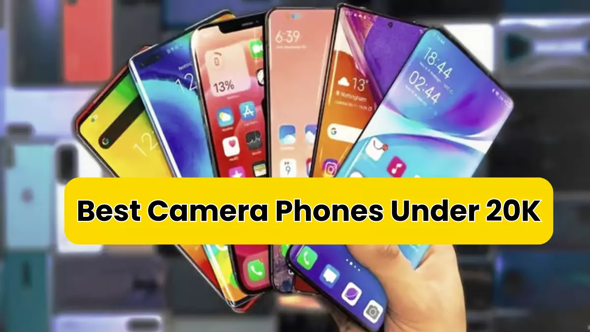 Best Camera Phones Under 20K